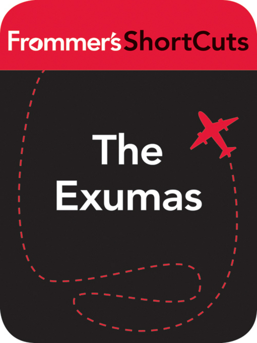 Title details for The Exumas, Bahamas by Frommer's ShortCuts - Available